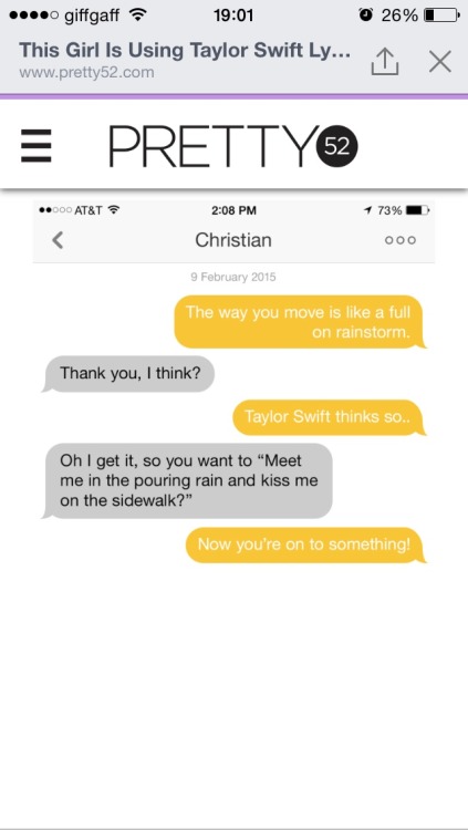 goodgirlwhoshopeful: closestthingtomichellepfeiffer: A girl used Taylor Swift lyrics to flirt omg, t