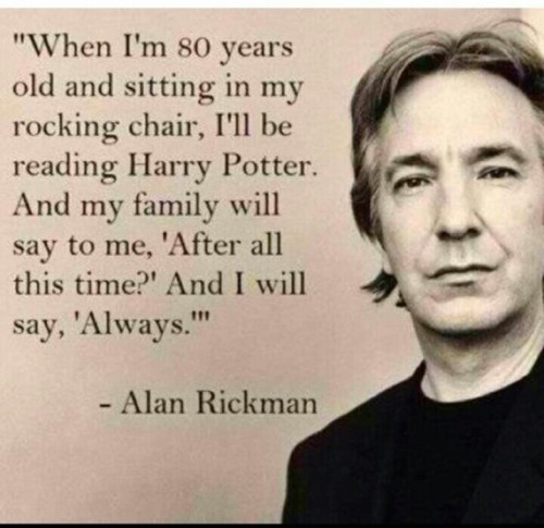 RIP Alan Rickman, You were a fantastic actor and a large part in many of our childhoods.