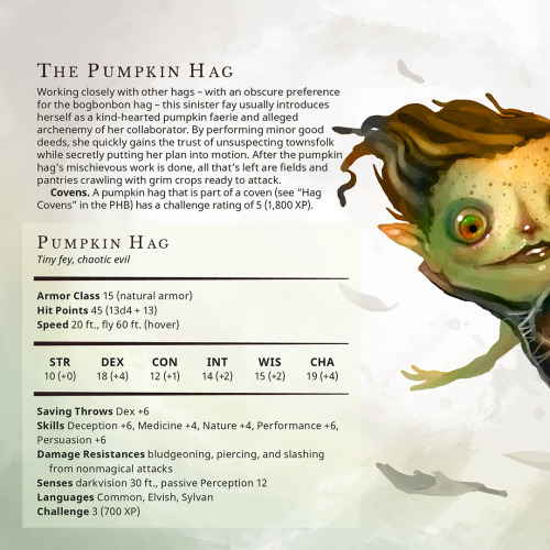 Pumpkin Hag – Tiny fey, chaotic evilWorking closely with other hags – with an obscure preference for