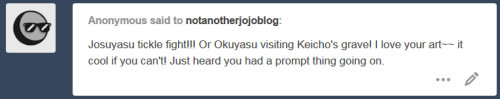 notanotherjojoblog:  Ok the prompt I went with didn’t say josuyasu per se, but I kinda included it anyway, if that’s ok?? I just had this idea and had to go with it and it ended up longer than I thought it would be haha.. oops. 