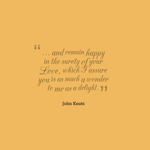 John Keats in one of his love letters to Fanny Brawne, 1819