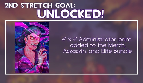 2ND STRETCH GOAL UNLOCKED We’ve met our second stretch goal!! A mini print of the Administrato