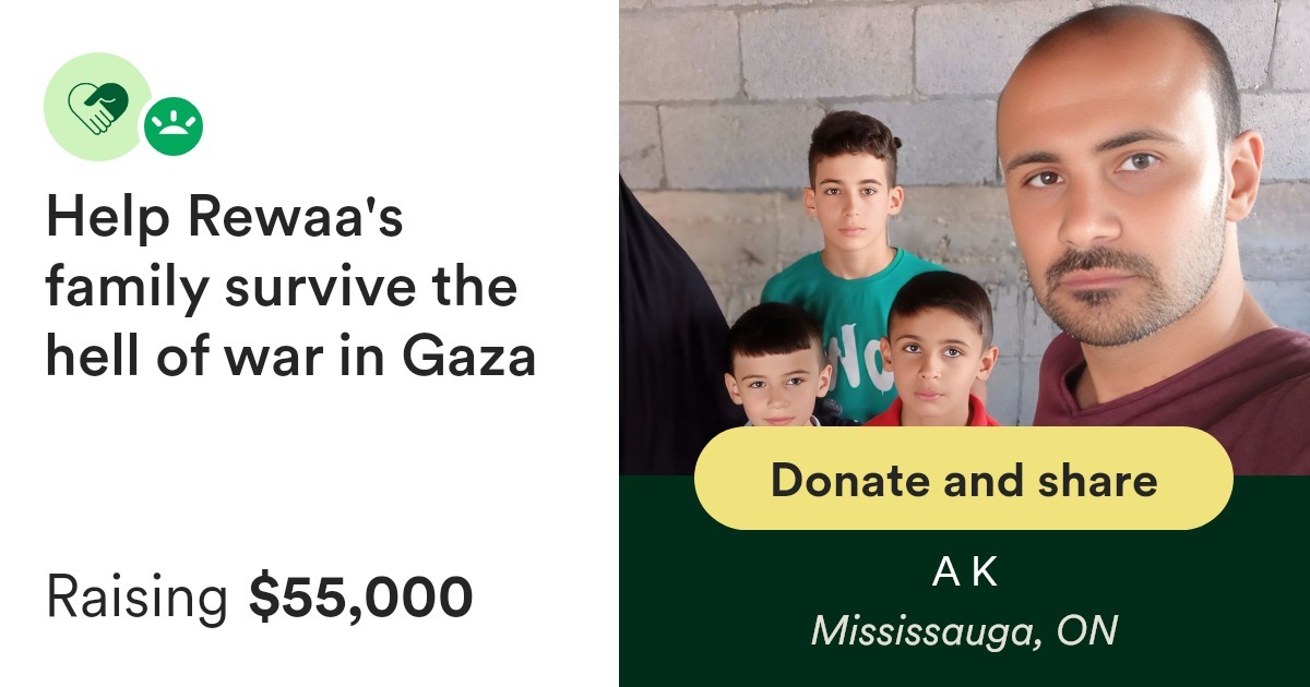 Donate to Help Rewaa's family survive the hell of war in Gaza, organized by A K