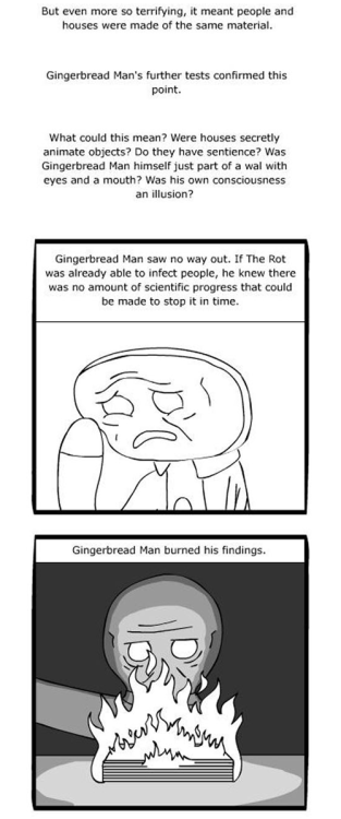 theambears:  guyfieriandtotallynotricky:  the-fandoms-are-cool:  meandthedevilblues:  iraffiruse:  Frozach Submitted  Wtf did I just read  NO GINGERBREAD MAN I DEMAND A SEQUAL I MUST DISCOVER HOW HE WILL END THIS PLAGUE AND MYSTERY  I NEED A SEQUEL  THIS