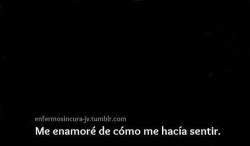 unapandaconproblemas:  Me enamore sin yo quererlo, sin yo buscarlo. Pero el jamas lo noto, o tal vez si… Y por eso se alejo. Pero no cambiara el hecho de que me enamore de el, a pesar de que no quiera estarlo, me enamore.-Unapanda.