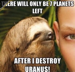 Giantgag:  There Will Be Only 7 Planets Left After I Destroy Uranusclick The Pic