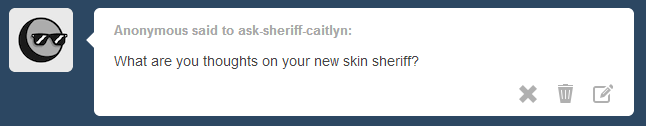 ask-sheriff-caitlyn:   &ldquo;I feel rather… dangerous.” ((ooc: ughugnguguhn