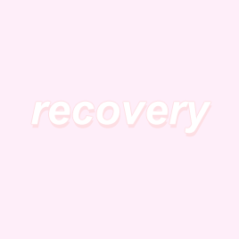 ♡ recovery takes time ♡