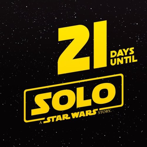 21 days until #Solo: A #StarWars Story — Happy Star Wars Day! #MayTheFourthBeWithYou t