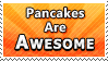 pancakes are awesome