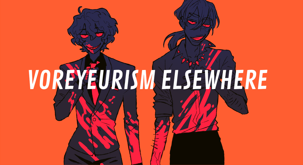 voreyeurism: ✨ TWITTER @  twitter.com/VOREYEURISM_   🔪 PATREON @ patreon.com/VOREYEURISM