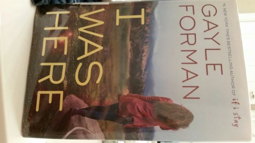 badger-buddy: #reviewsdaytuesday - I Was Here by Gayle Forman (Whoa, why is the picture sideways?) A