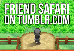 zweilous:  POKEMON XY FRIEND SAFARI ON TUMBLR.COM i’m setting up a basic form and spreadsheet for people to fill out so that they can share their 3ds friend codes for the friend safari in pokemon xy. the more people who participate, the more successful