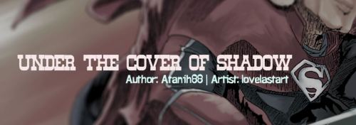 Title: Under the Cover of ShadowAuthor: Atanih88Artist: LovelastartWord Count: 8,781Rating: MaturePa