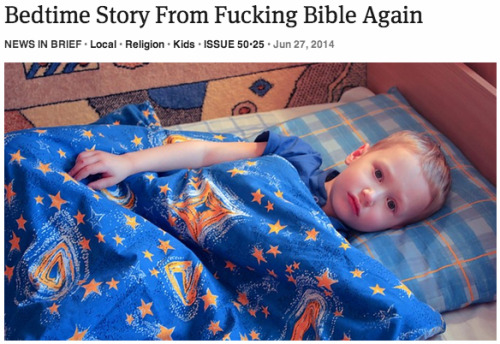 theonion:Bedtime Story From Fucking Bible Again