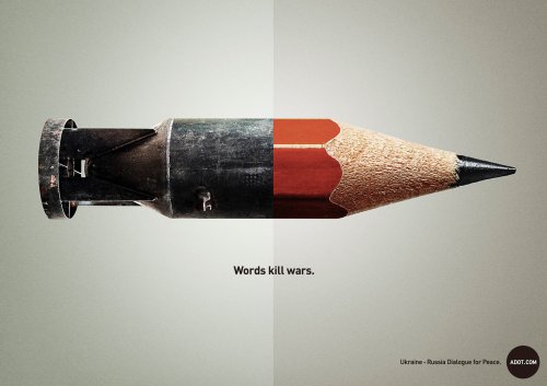 “Words Kill Wars”In these times of tension between Russia and Ukraine, Adot offers an ad