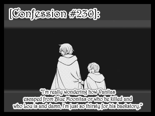 “I’m really wondering how Vanitas escaped from Blue Moonitas or who he killed and who Lo