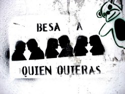 queergraffiti:  “besa a quien quieras” - “kiss whoever you want” seen in San Telmo, Buenos Aires, Argentina (2007) see more of the same graffiti