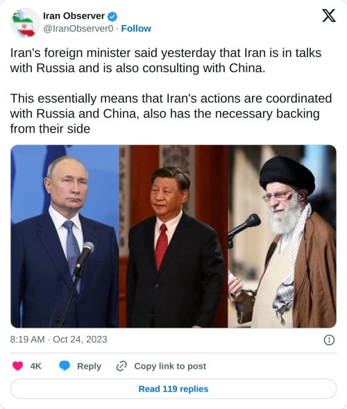 Iran's foreign minister said yesterday that Iran is in talks with Russia and is also consulting with China.
This essentially means that Iran's actions are coordinated with Russia and China, also has the necessary backing from their side pic.twitter.com/MqyHyXaZHi
— Iran Observer (@IranObserver0) October 24, 2023