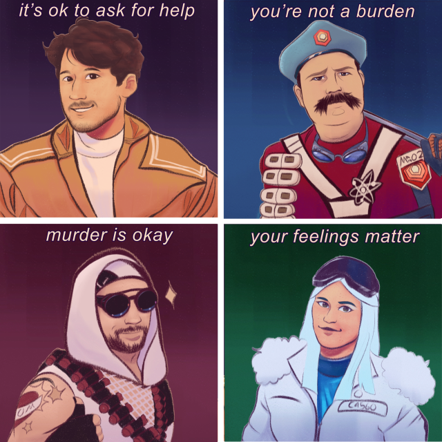 the four main cast members of in space with markiplier; head engineer mark, bert, gunther and celci. theyre lookikg towards the viewer in the layout of that one popular meme where the hamster is like "its okay to ask for help, youre not a burden, murder is okay amd your feelings matter"