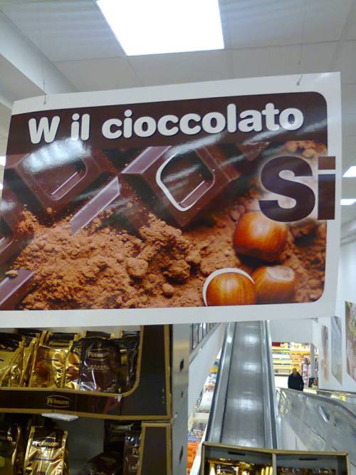 W il cioccolato.Sì.