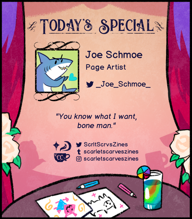 This is a contributor spotlight for Joe Schmoe, one of our page artists! Their favorite Deltarune quote is: "You know what I want, bone man.".