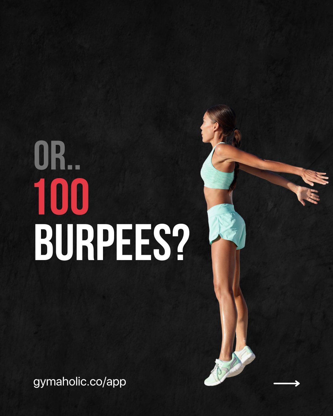 Would you rather do 100 jump squats or 100 burpees?