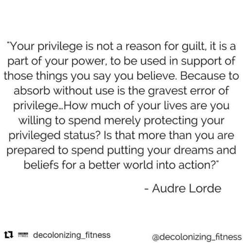#Repost @decolonizing_fitness (@get_repost)・・・“Your privilege is not a reason for guilt, it is a par