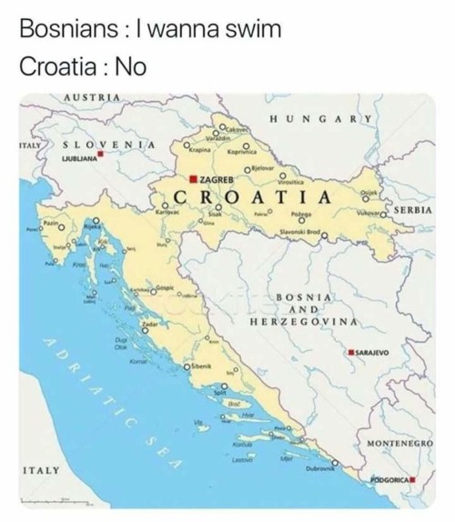 one-time-i-dreamt: wszystko-czerwone: keeperofseeds: As a Croat, seeing a meme about my country for 