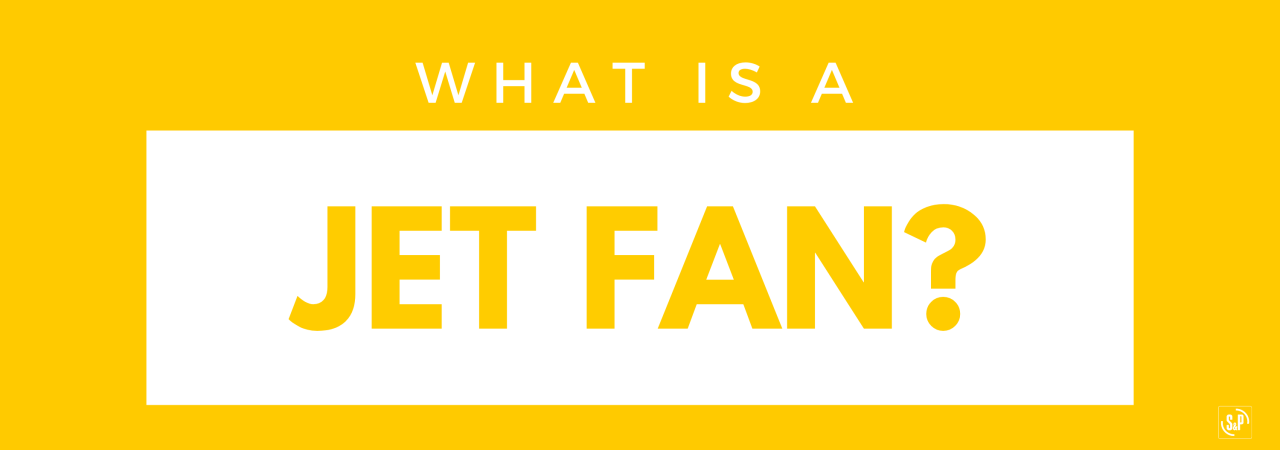 what is a jet fan?