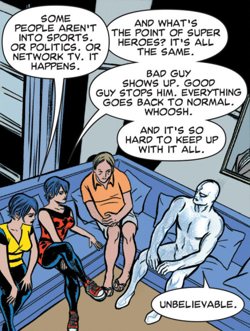 “And what’s the point of super heroes? It’s all the same.” Silver Surfer (20