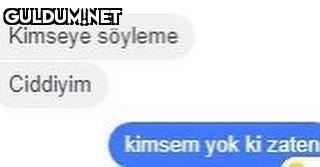 Kimseye söyleme Ciddiyim...