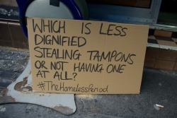 thehomelessperiod:  Now over 5000 signatures to help #TheHomelessPeriod. Sign or reblog to support. 