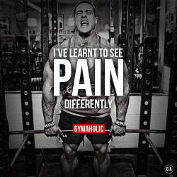 gymaaholic:  I’ve learnt to see PAIN differently. Don’t be scared of pain my friend. http://www.gymaholic.co