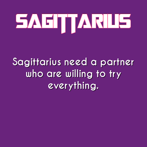 Not Sagittarius? Checkout Your Zodiac Sign:  Aries Taurus Gemini Cancer Leo Virgo Libra Scorpio Sagittarius Capricorn Aquarius Pisces
