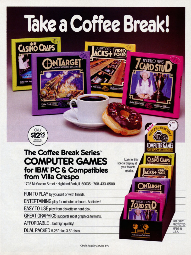 ‘Coffee Break Games’
(’Casino Craps’, ‘Jacks + Video Poker’, ‘OnTarget’, ‘7 Card Stud’)[PC] [USA] [Magazine] [1992]
• Computer Gaming World, September 1992 (#98)
• via CGW Museum
• Entertaining play for minutes or hours!