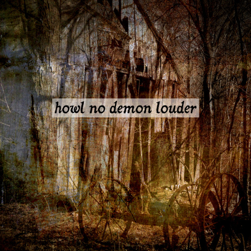 axonsandsynapses: mix: howl no demon louder a dark, witchy mix for halloween and late autumn. songs 