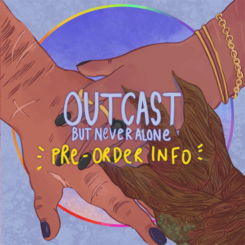 Hey! We’re ready to open pre-orders for our zine, Outcast, But Never Alone!Outcast, But Never Alone 