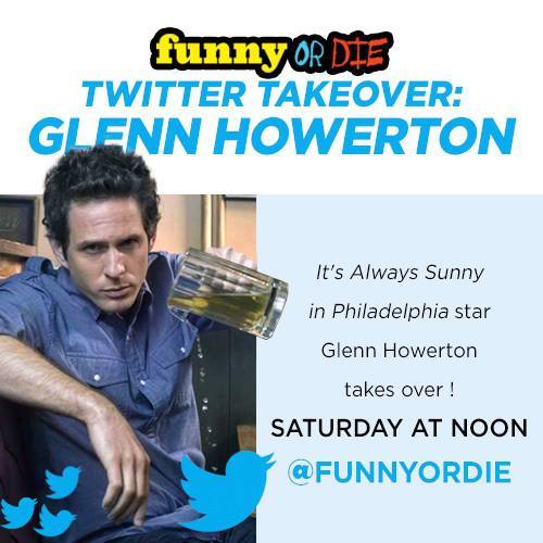 Glenn Howerton Funny Or Die Twitter Takeover
Glenn Howerton is taking over our Twitter account tomorrow at noon PST to talk to you live from Comic-Con!
Follow @funnyordie and prepare your amazing questions!