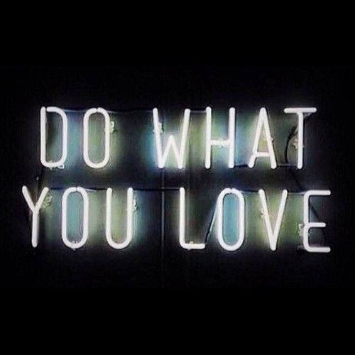 XXX magazineantidote:  💙 DO WHAT YOU LOVE photo