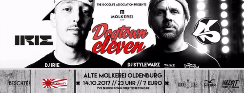 This Weekend! Deejay Irie @ Goodlife x Molkerei Klub x Dogtown Eleven in Oldenburg (Oldb.), Germany 