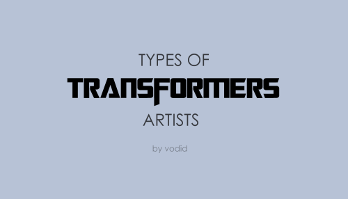 vodid:no i dont take criticismthis is of course my view on all us transformers fanartists. I tried m