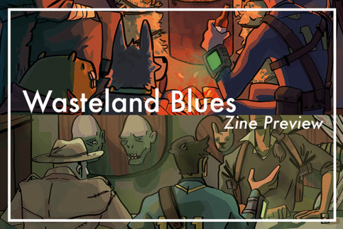 onmu: preview of my two pieces for the wasteland blues @fallout-zine! really excited to be featured 