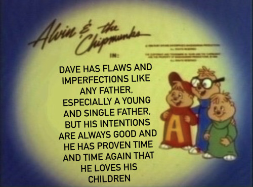 Dave Seville Owns My Heart So Legally I Must Defend Him
