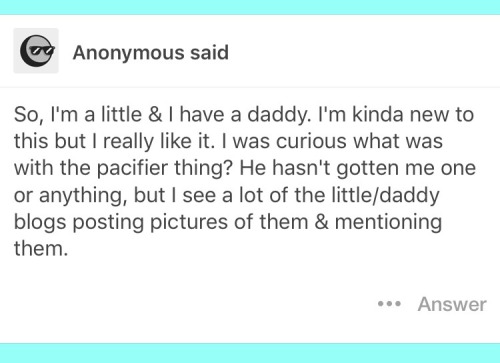 daddysdlg:  FAQ: Pacifiers in the DD/LG or DD/BG dynamic  This is probably a pretty common question for those new to DD/LG - especially for Daddies, who may not fully grasp the psychological benefits for a sub in “Little Space” and don’t see beyond
