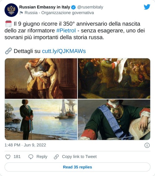 🗓 Il 9 giugno ricorre il 350° anniversario della nascita dello zar riformatore #PietroI - senza esagerare, uno dei sovrani più importanti della storia russa.  🔗 Dettagli su https://t.co/HLLyX4WEFs pic.twitter.com/AEfdzP6C8K  — Russian Embassy in Italy (@rusembitaly) June 9, 2022