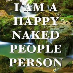 I am a happy naked people person! #happy