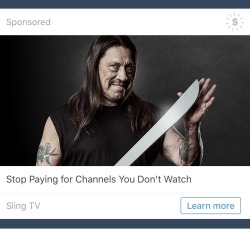femminiello:  femminiello:  danny trejo comes to slice off the excess channels if you buy this product    he aint happy that i made this post 
