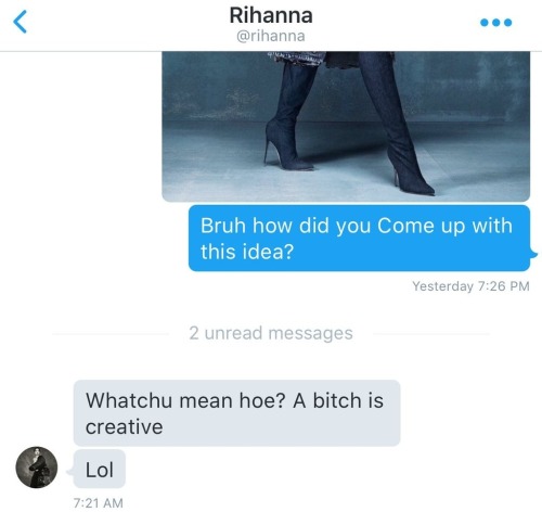 thesamebtdifferent: goldenpoc: iwasochiscns: yosoyzaelin: rihennalately: Rihanna messaged a fan aski