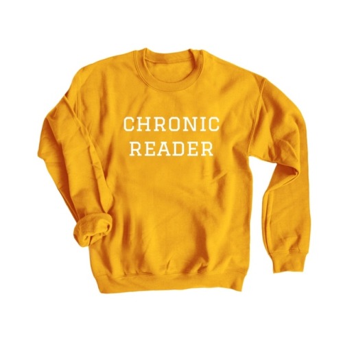 FUNDRAISER OPPORTUNITY #1: Chronic Reader Shirts!“Chronic reader” shirts are available again! These 